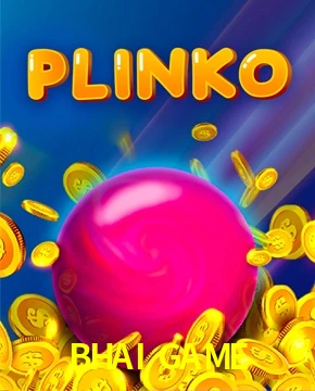 BHAI GAME — Plinko arcade ball drop | Play on Android APK & iPhone for real money
